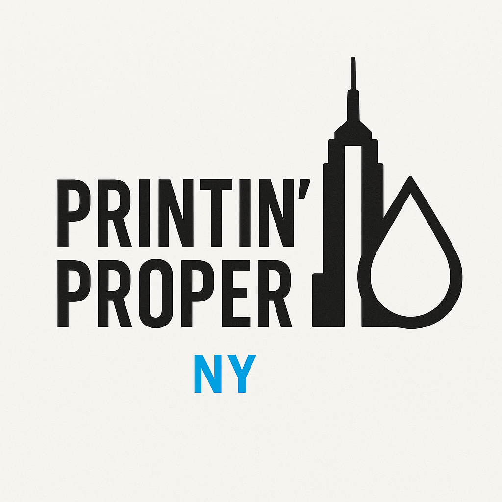 Printin' Proper NY- Custom Printing services